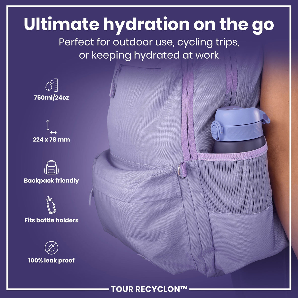 A lavender backpack holds a water bottle; it's designed for outdoor activities, cycling, or work. The bottle is 750ml/24oz, 224 x 78 mm, backpack friendly, fits bottle holders, and is 100% leak proof. TOUR RECYCLON™