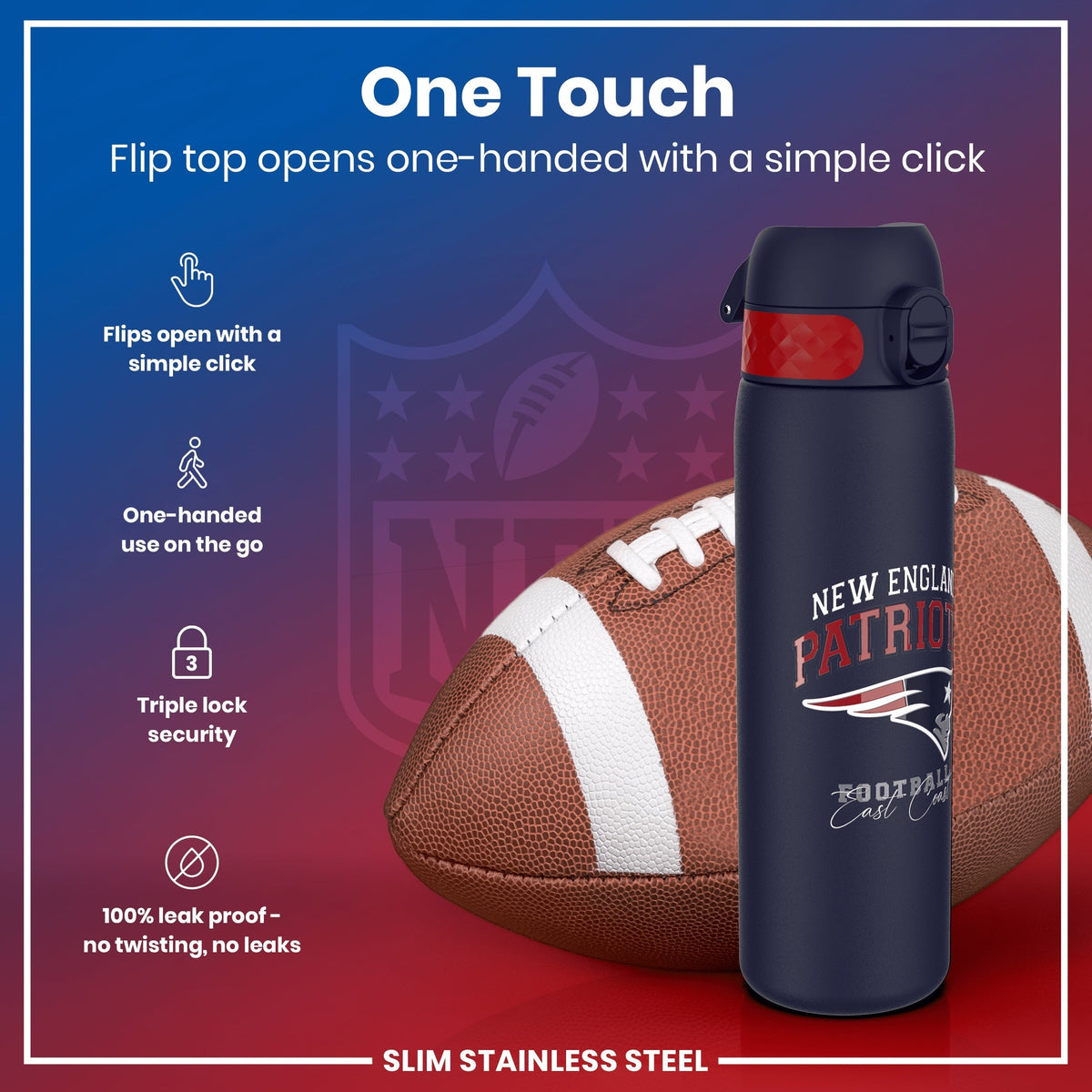 A dark-blue, slim stainless steel water bottle, featuring New England Patriots branding, rests against an American football. Its flip top opens one-handed with a simple click. The bottle is 100% leak-proof and offers triple lock security.