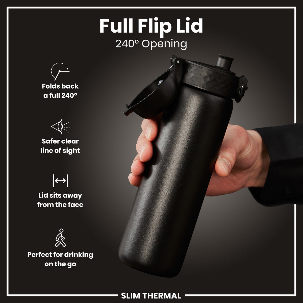 A black water bottle, with a 240° opening flip lid, is being held; against a dark background. Full Flip Lid, 240° Opening. SLIM THERMAL.