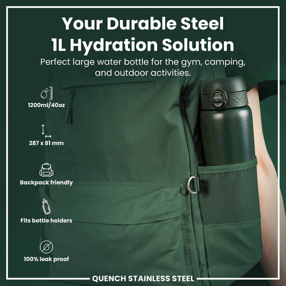 A dark-green, 1200ml/40oz steel water bottle fits into a backpack's side pocket; it's backpack-friendly, fits bottle holders, and is leak-proof.