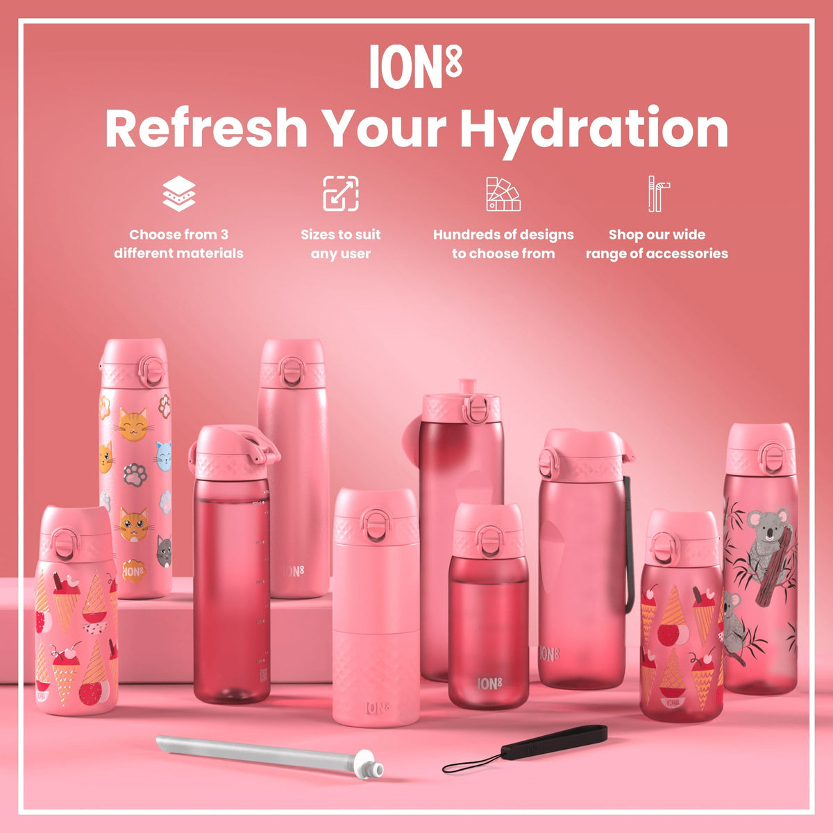 Pink ION8 water bottles, of various sizes and designs, are displayed on a pink surface; accessories are shown. Choose from 3 materials, sizes for any user, hundreds of designs, and a wide range of accessories.