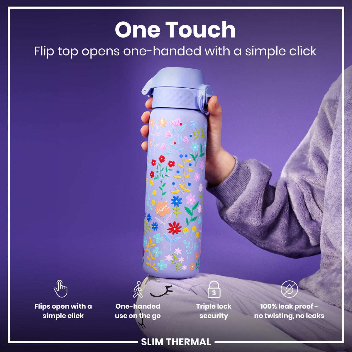 A purple floral water bottle is being held; its flip top opens easily with one hand. The bottle is shown against a purple background. "One Touch," "Flip top opens one-handed with a simple click," "Flips open with a simple click," "One-handed use on the go," "Triple lock security," "100% leak proof - no twisting, no leaks," and "SLIM THERMAL" are also visible.