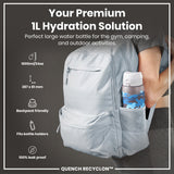 A 1L water bottle fits inside a grey backpack's side pocket; it's advertised as perfect for gym, camping, and outdoor use; it's 1000ml/34oz, 287 x 81 mm, backpack-friendly, fits bottle holders, and is leak-proof. QUENCH RECYCLON™ is also visible.