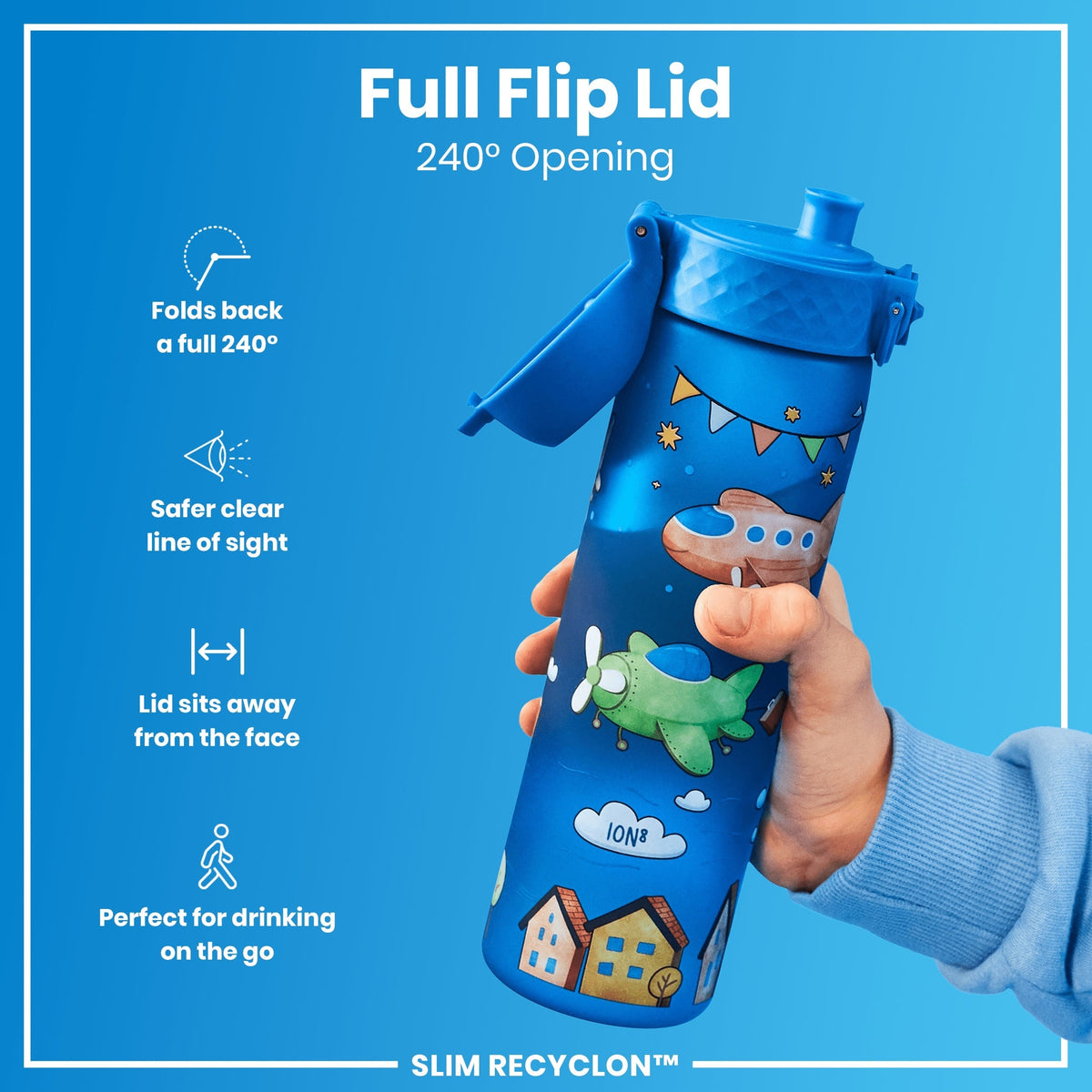 A blue water bottle, featuring airplane and house graphics, is held; its full flip lid opens 240°. The bottle is shown against a solid blue background. The text reads: "Full Flip Lid 240° Opening," "Folds back a full 240°," "Safer clear line of sight," "Lid sits away from the face," "Perfect for drinking on the go," "ION8," "SLIM RECYCLON™".