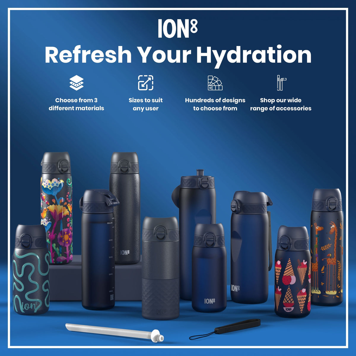 Several ION8 water bottles, in various sizes and designs, are displayed on a blue background. Accessories are shown alongside. The text reads: "ION8 Refresh Your Hydration Choose from 3 different materials Sizes to suit any user Hundreds of designs to choose from Shop our wide range of accessories".